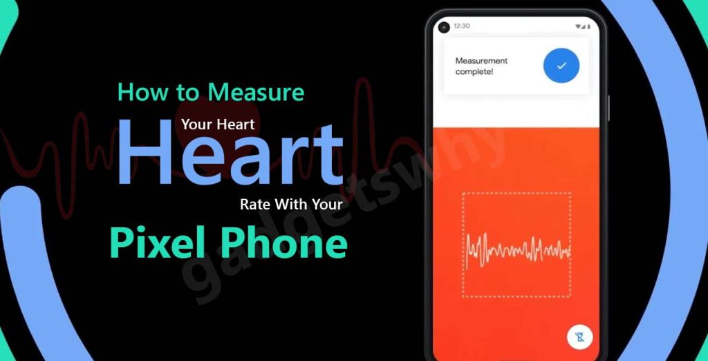 Measure heart rate with pixel phone