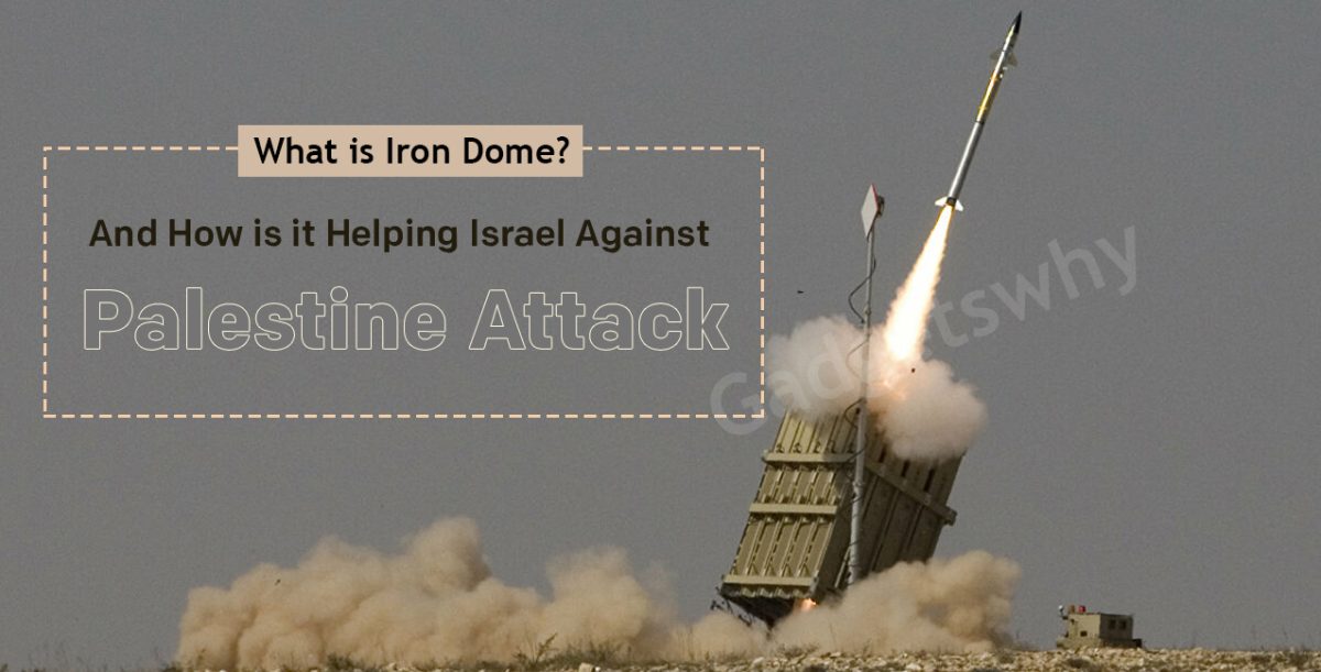What Is Iron Dome And How It Helps Israel Against Palestine Attack