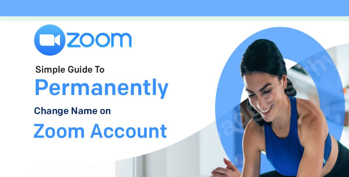 Guide To Permanently Change Name on Zoom Account