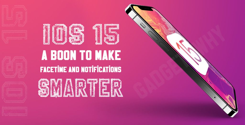 iOS 15 for smarter notifications