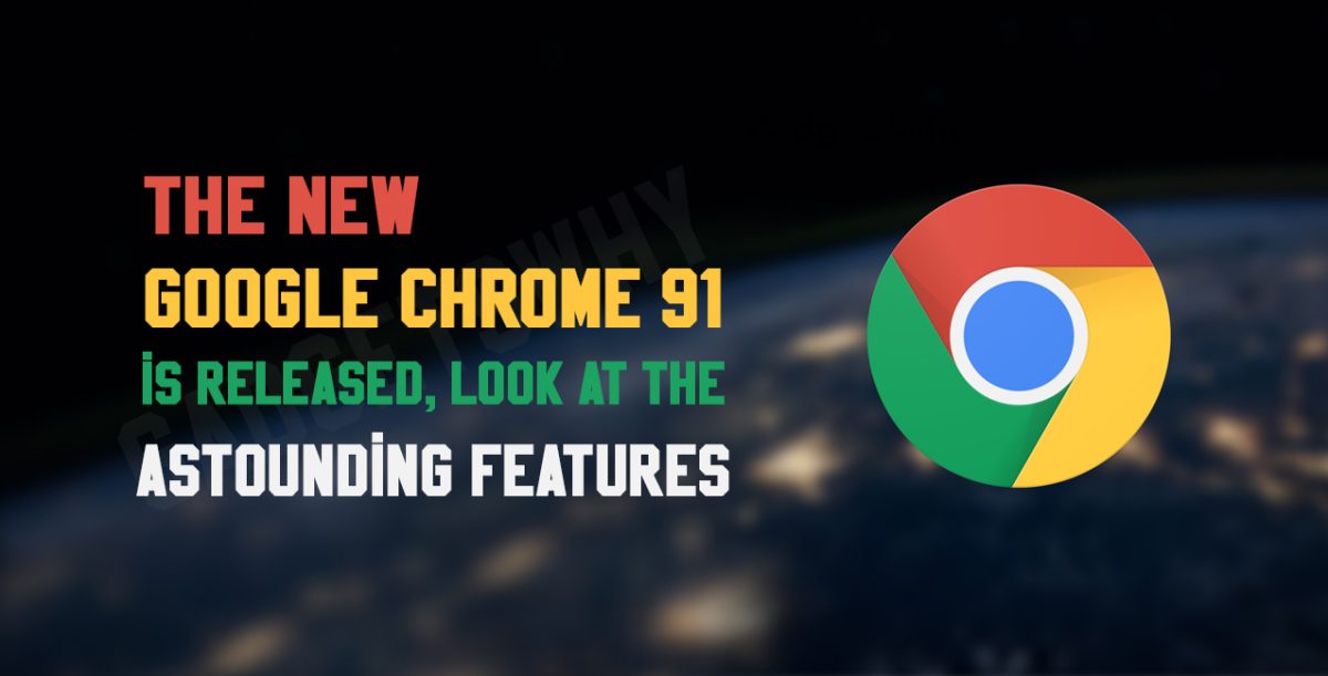New Google Chrome 91