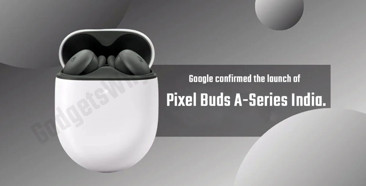 Google Pixel Buds A-Series in India