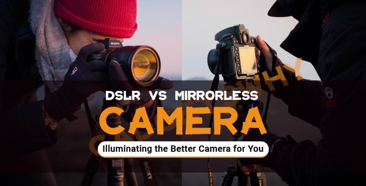 DSLR vs Mirroless Camera