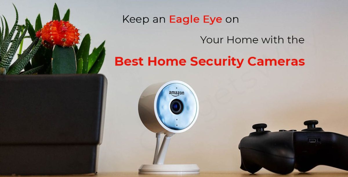 Best Home Security Cameras 2021
