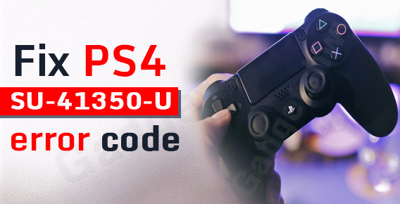 Fix PS4 SU-41350-U error code