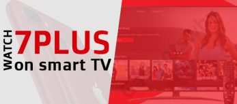 Watch 7 Plus on smart TV