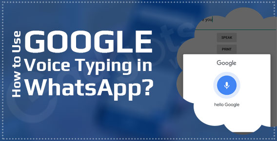 Google voice typing now enabled in WhatsApp - Here's how to use it!