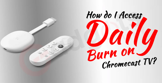 How to access and stream Daily Burn on Chromecast TV?