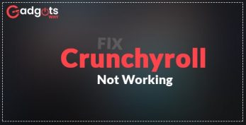 Fix Cruchyroll not working