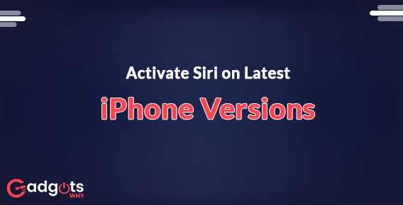 Activate Siri on Latest iPhone versions