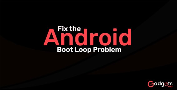 5 ways to fix the Android boot loop problem