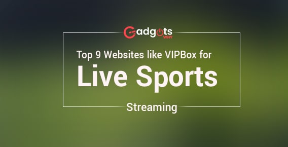 List of the top 9 Websites Like VIPBox for Live Sports Streaming