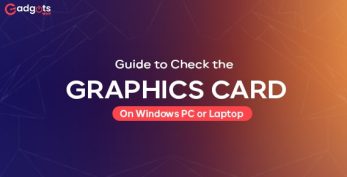 How to Check Your Graphics Card & Drivers on Windows PC & Laptop
