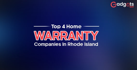 top 4 Home Warranty Companies in Rhode Island