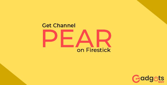 Get Channel PEAR on Firestick