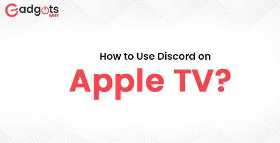 How to Use Discord on Apple TV?