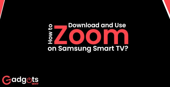 How to Download and Use Zoom on Samsung smart TV?
