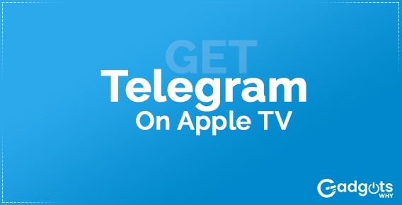 How to Get Telegram on Apple TV?