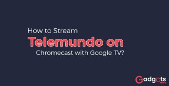 Stream Telemundo on Chromecast with Google TV