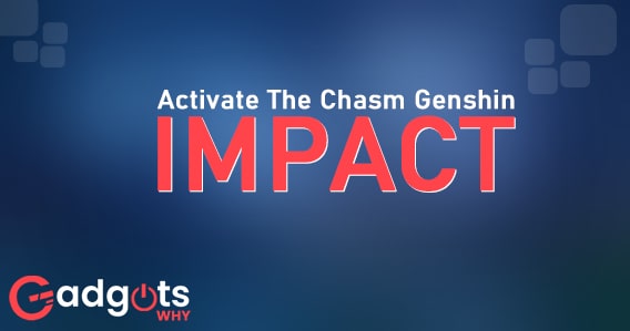 activate The Chasm Genshin Impact