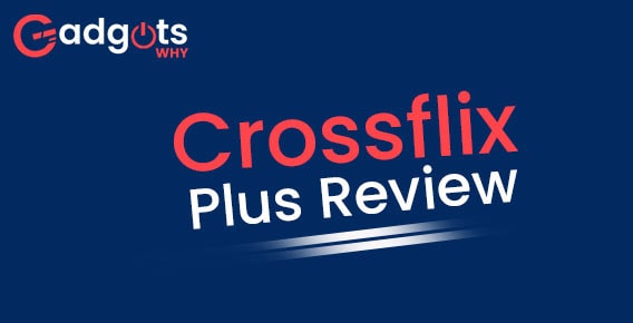 Crossflix plus Review