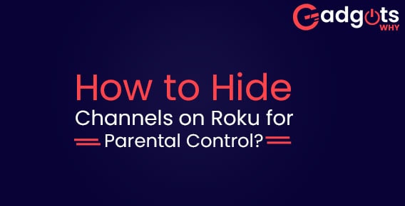 Hide Channels on Roku for Parental Control