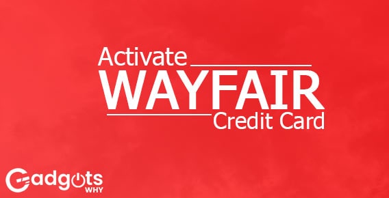 Activate Wayfair credit card