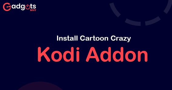 Install Cartoon Crazy on Kodi Addon