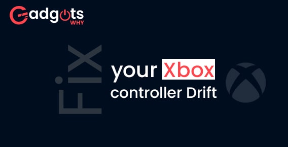 Fix Xbox Controller Drift | 4 Easy Solutions to Fix Xbox Controller
