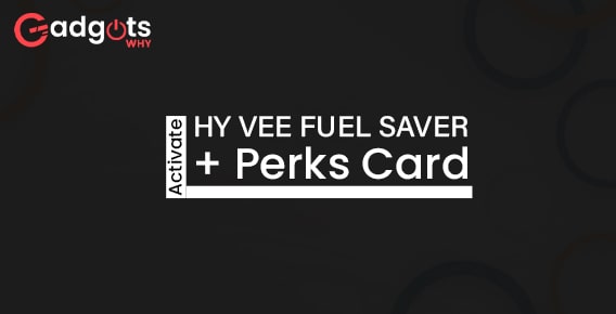 Guide to Activate Hy-Vee Fuel Saver + Perks Card