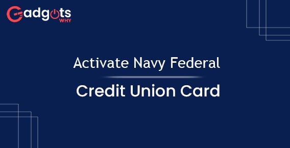 Know All About Navy Federal Credit Union Activate Card