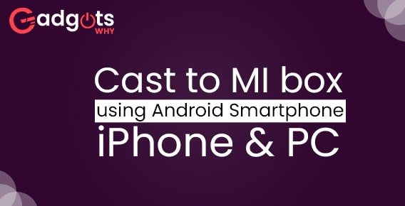 cast to MI box using Android smartphone, iPhone, and PC