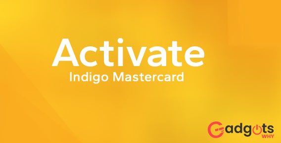 Guide to Activate Indigo Mastercard Step-By-Step