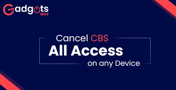 Cancel CBS All Access on any device
