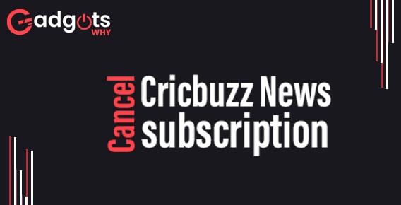 Guide to Cancel Cricbuzz Cricket Scores News & Scores