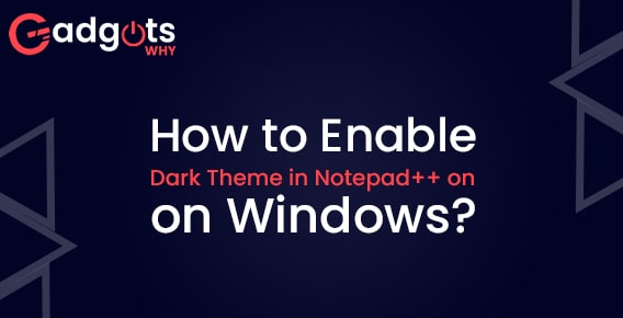 Enable Dark Theme in Notepad++ on Windows