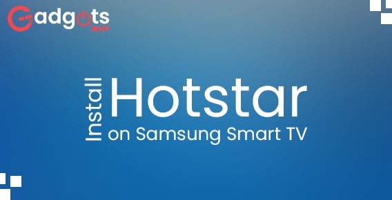 Install Hotstar on Samsung smart TV
