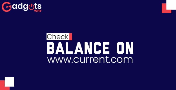 Check Balance On www.current.com