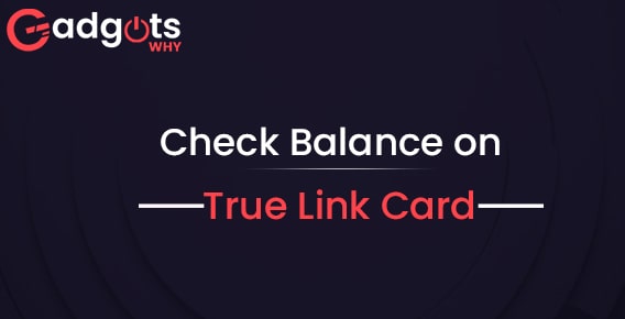 Check Balance On true link card