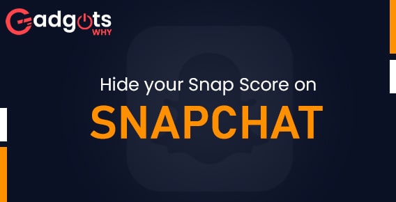hide your Snap Score on Snapchat