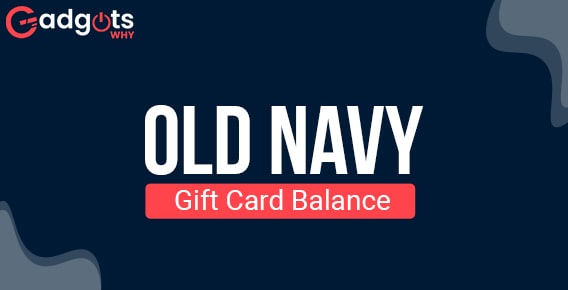 Check Old Navy Gift Card Balance- Gap, banana republic, Athleta