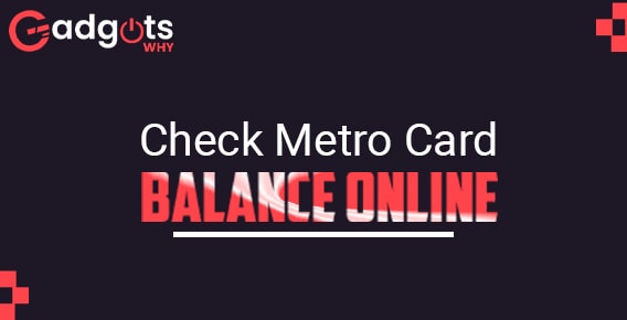 check Metro Card balance online