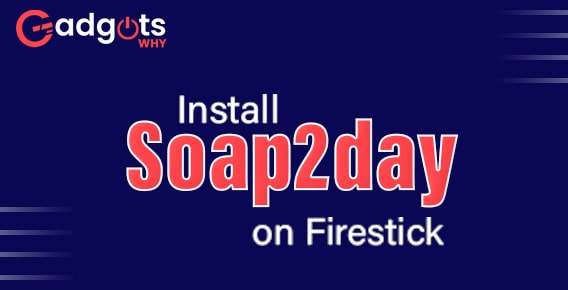 Install Soap2day on Firestick