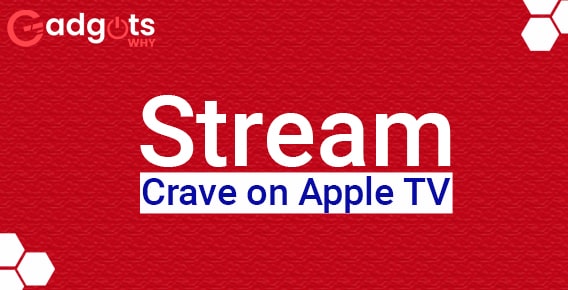 Stream Crave on Apple TV