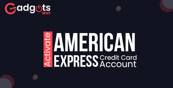 Activate American express Credit Card Account