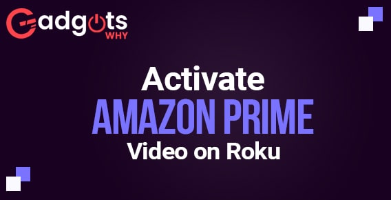 Amazon Prime Video Activate on Roku