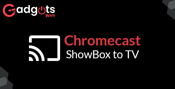 Chromecast ShowBox to TV