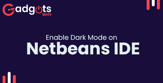 How to Enable Dark Mode on Netbeans IDE