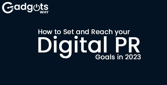 How to Set and Reach Digital PR Goals in 2023?